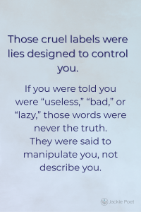 Text image explaining that global labels like 'selfish' or 'lazy' were lies used to control and damage a child’s self-worth; pale blue background.
