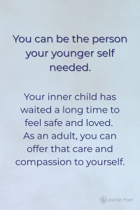 Text image explaining that as adults we can offer ourselves the care and kindness we needed as children; calm blue background.